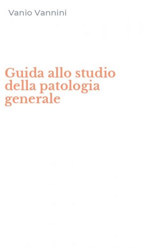 Guida allo studio della patologia generale