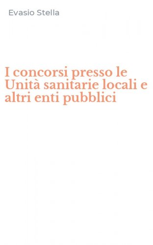I concorsi presso le Unit&agrave; sanitarie locali e altri enti pubblici
