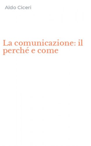 La comunicazione: il perché e come
