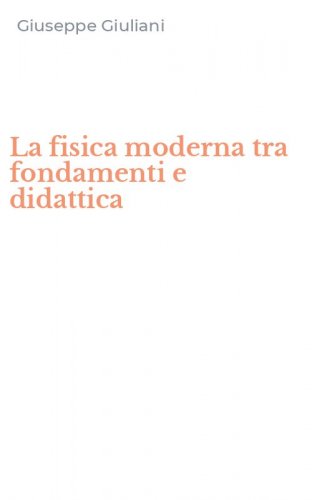 La fisica moderna tra fondamenti e didattica