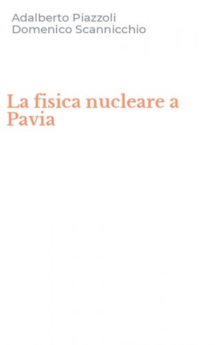 La fisica nucleare a Pavia