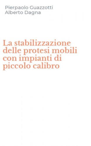 La stabilizzazione delle protesi mobili con impianti di piccolo calibro