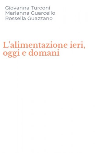 L'alimentazione ieri, oggi e domani