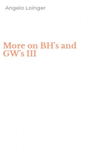 More on BH's and GW's III