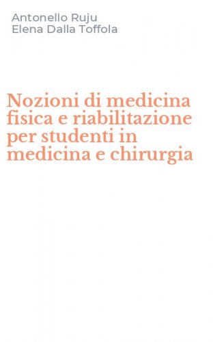 Nozioni di medicina fisica e riabilitazione per studenti in medicina e chirurgia