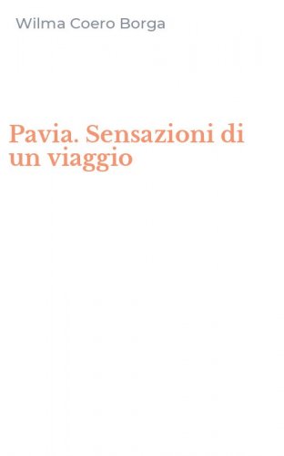Pavia. Sensazioni di un viaggio