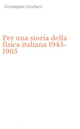 Per una storia della fisica italiana 1945-1965