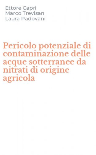 Pericolo potenziale di contaminazione delle acque sotterranee da nitrati di origine agricola