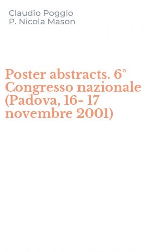 Poster abstracts. 6&deg; Congresso nazionale (Padova, 16-17 novembre 2001)