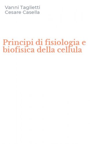 Principi di fisiologia e biofisica della cellula