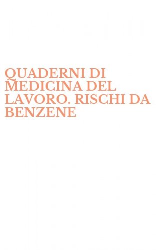 QUADERNI DI MEDICINA DEL LAVORO. RISCHI DA BENZENE