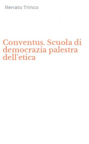Conventus. Scuola di democrazia palestra dell'etica