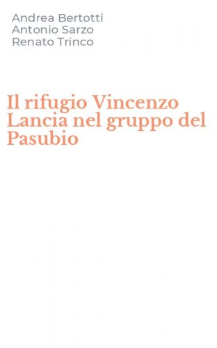 Il rifugio Vincenzo Lancia nel gruppo del Pasubio