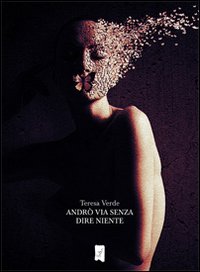 Andr&ograve; via senza dire niente