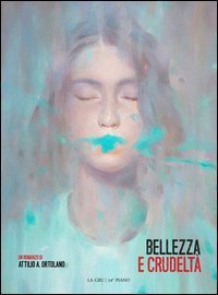 Bellezza e crudelt&agrave;
