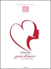Poesie d'amore. Nel mare del tuo silenzio
