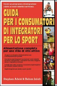 Guida per i consumatori di integratori per lo sport. Alimentazione completa per uno stile di vita attivo