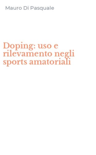 Doping: uso e rilevamento negli sports amatoriali