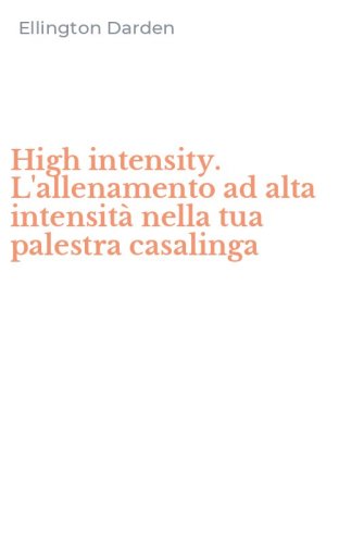 High intensity. L'allenamento ad alta intensit&agrave; nella tua palestra casalinga