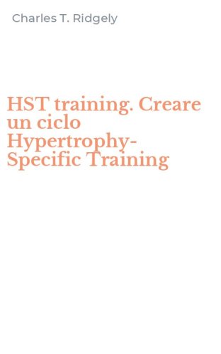 HST training. Creare un ciclo Hypertrophy-Specific Training