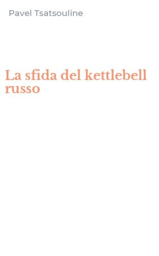 La sfida del kettlebell russo