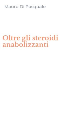 Oltre gli steroidi anabolizzanti