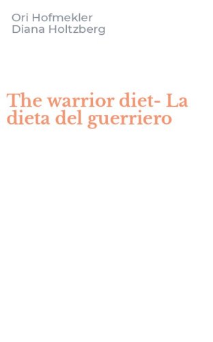 The warrior diet-La dieta del guerriero