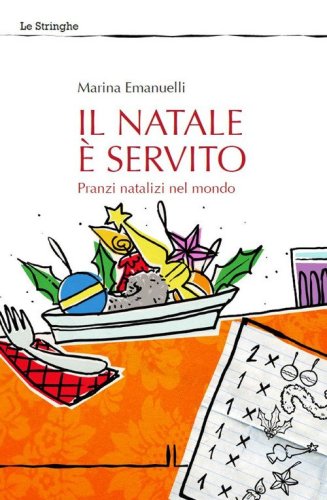 Il Natale &egrave; servito. Pranzi natalizi nel mondo