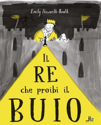 Il re che proib&igrave; il buio