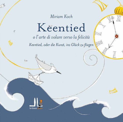 Keentied o l'arte di volare verso la felicit&agrave;. Ediz. italiana e tedesca