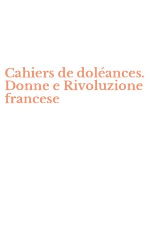 Cahiers de dol&eacute;ances. Donne e Rivoluzione francese