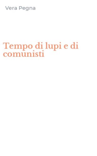 Tempo di lupi e di comunisti