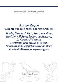 Antico regno. &laquo;Sua maest&agrave; fece che si onorasse Abutiu&raquo;