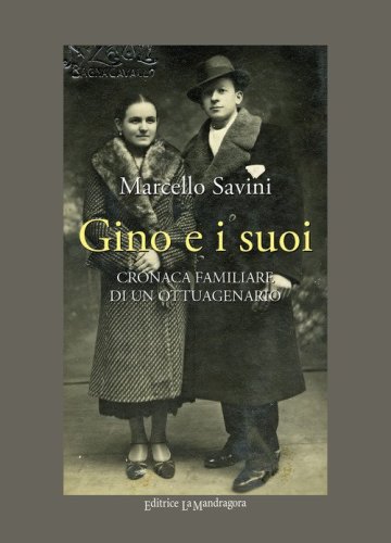 Gino e i suoi. Cronaca familiare di un ottuagenario