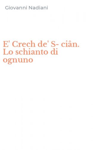 E' Crech de' S-ci&acirc;n. Lo schianto di ognuno
