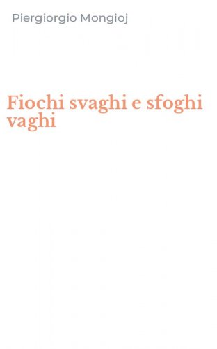 Fiochi svaghi e sfoghi vaghi