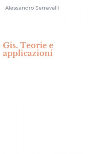 Gis. Teorie e applicazioni