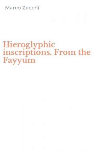 Hieroglyphic inscriptions. From the Fayyum