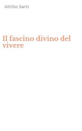 Il fascino divino del vivere