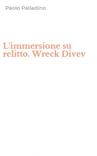 L'immersione su relitto. Wreck Divev
