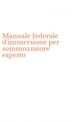 Manuale federale d'immersione per sommozzatore esperto