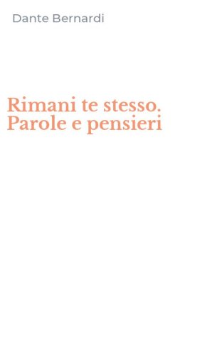 Rimani te stesso. Parole e pensieri