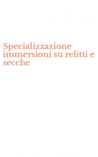 Specializzazione immersioni su relitti e secche