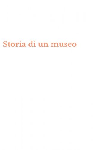 Storia di un museo