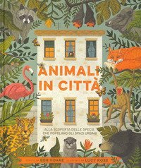 Animali in citt&agrave;. Alla scoperta delle specie che popolano gli spazi urbani