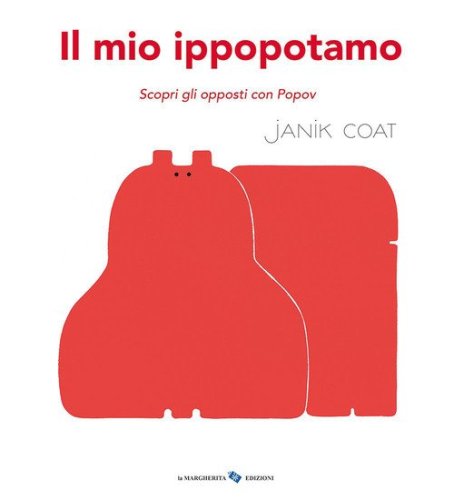 Il mio ippopotamo. Scopri gli opposti con Popov