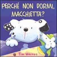 Perch&eacute; non dormi, Macchietta?