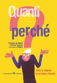 Quanti perch&eacute;. Tutte le risposte in un batter d'occhio