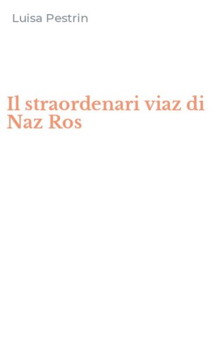 Il straordenari viaz di Naz Ros