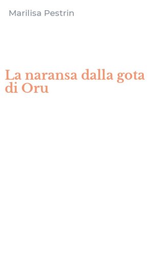 La naransa dalla gota di Oru